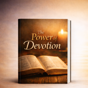 The Power of Devotion
